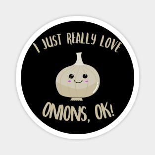 I Just Really Love Onions OK Kawaii Onion Magnet